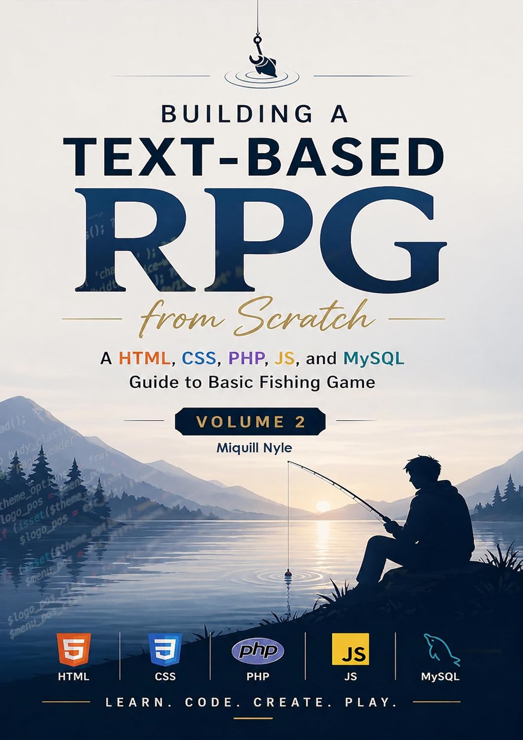 ler totalmente Building a Text-Based RPG from Scratch Volume 2: A HTML CSS, PHP, JS, and MySQL Guide to Basic Fishing Game (English Edition)