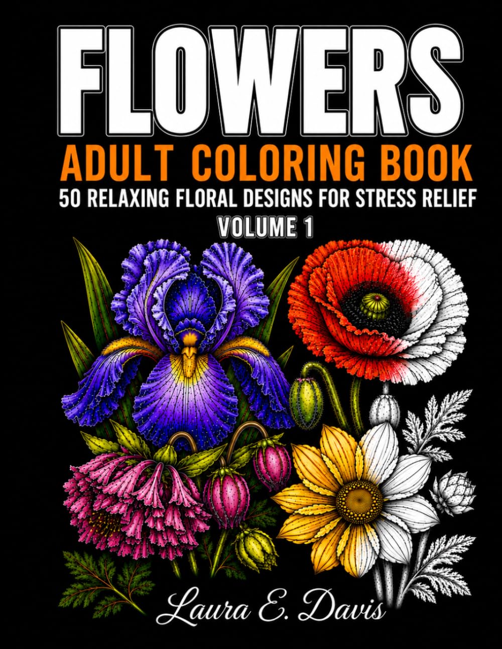 capítulo por capítulo baixar FLOWERS: Adult Coloring Book, 50 Relaxing Floral Designs for Stress Relief Volume 1