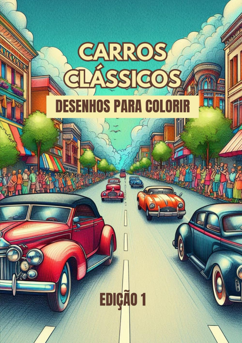 capítulo por capítulo baixar carros clássicos desenhos para colorir: livro carros clássicos para colorir (Livros Para Colorir de Carros Clássicos)