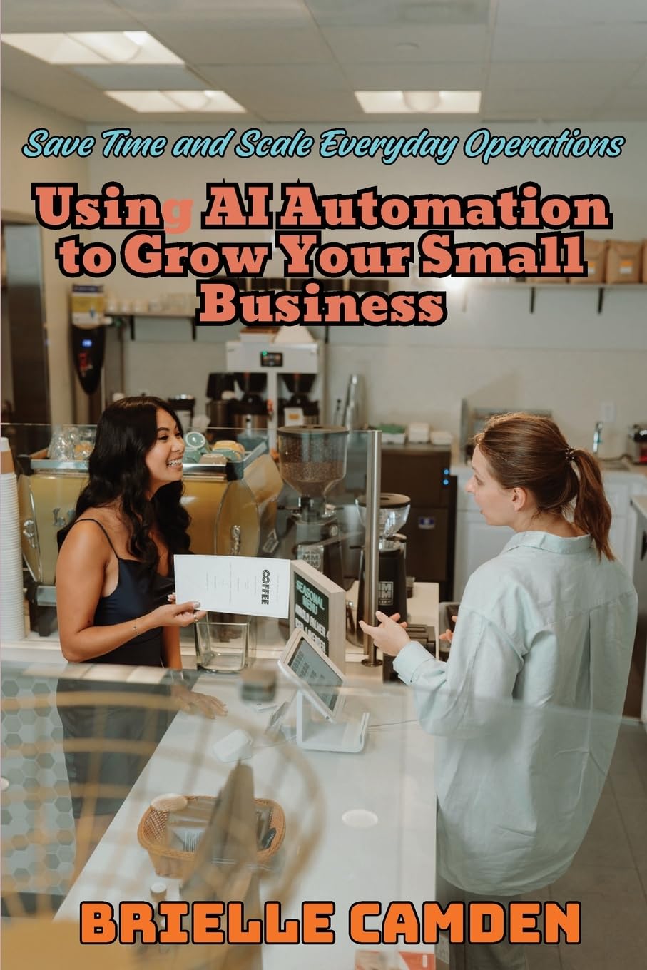 Using AI Automation to Grow Your Small Business: Save Time and Scale Everyday Operations baixar livro de graça