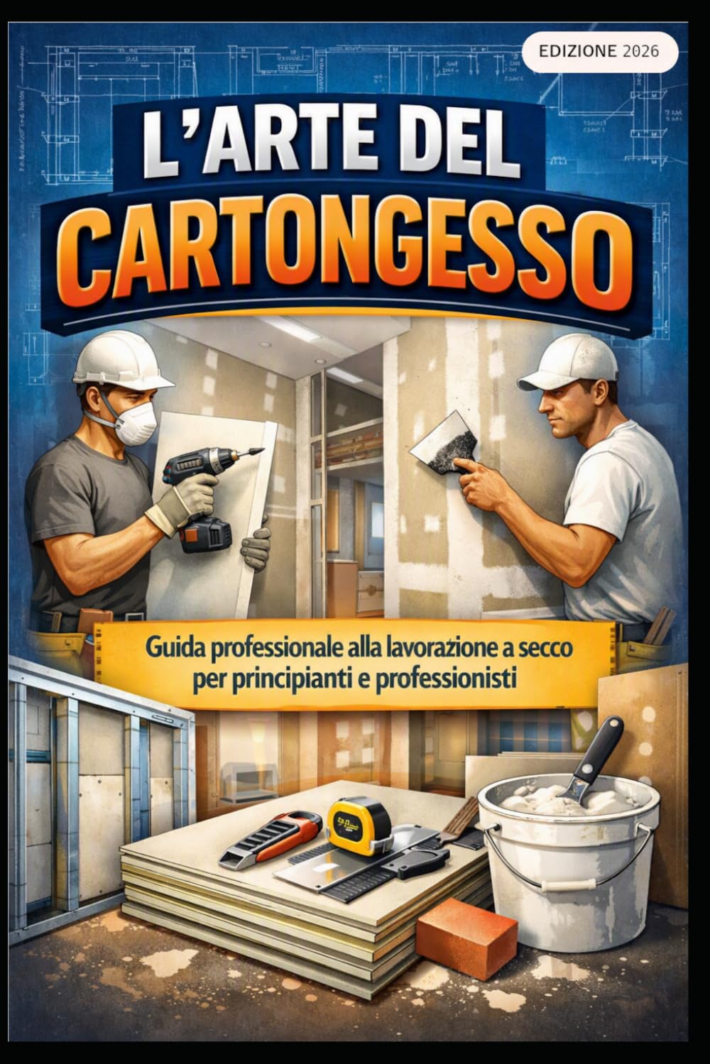 L'arte del cartongesso: Guida professionale alla lavorazione a secco per principianti e professionisti (Italian Edition) baixar o livro de graça