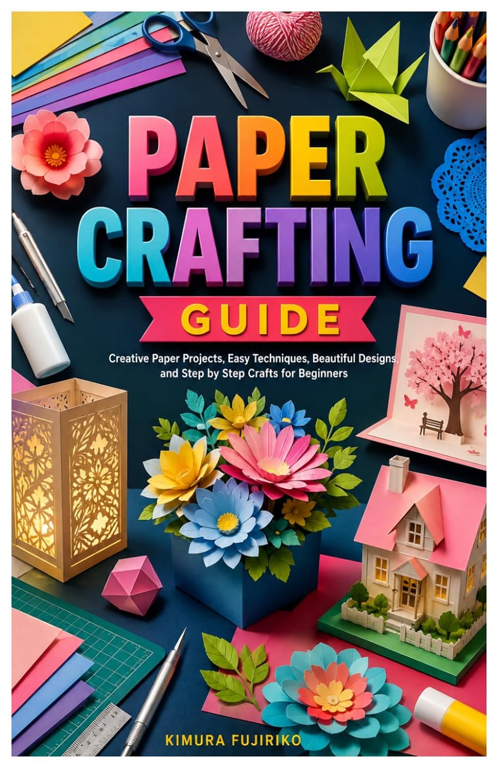 PAPER CRAFTING GUIDE: Creative Paper Projects, Easy Techniques, Beautiful Designs, and Step by Step Crafts for Beginners baixar o livro de graça