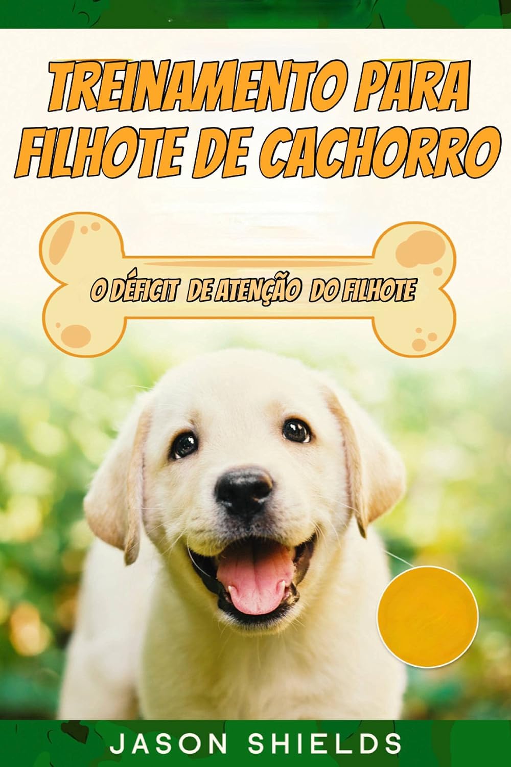 Treinamento Para Filhote de Cachorro: O DÉFICIT DE ATENÇÃO DO FILHOTE baixar o livro de graça