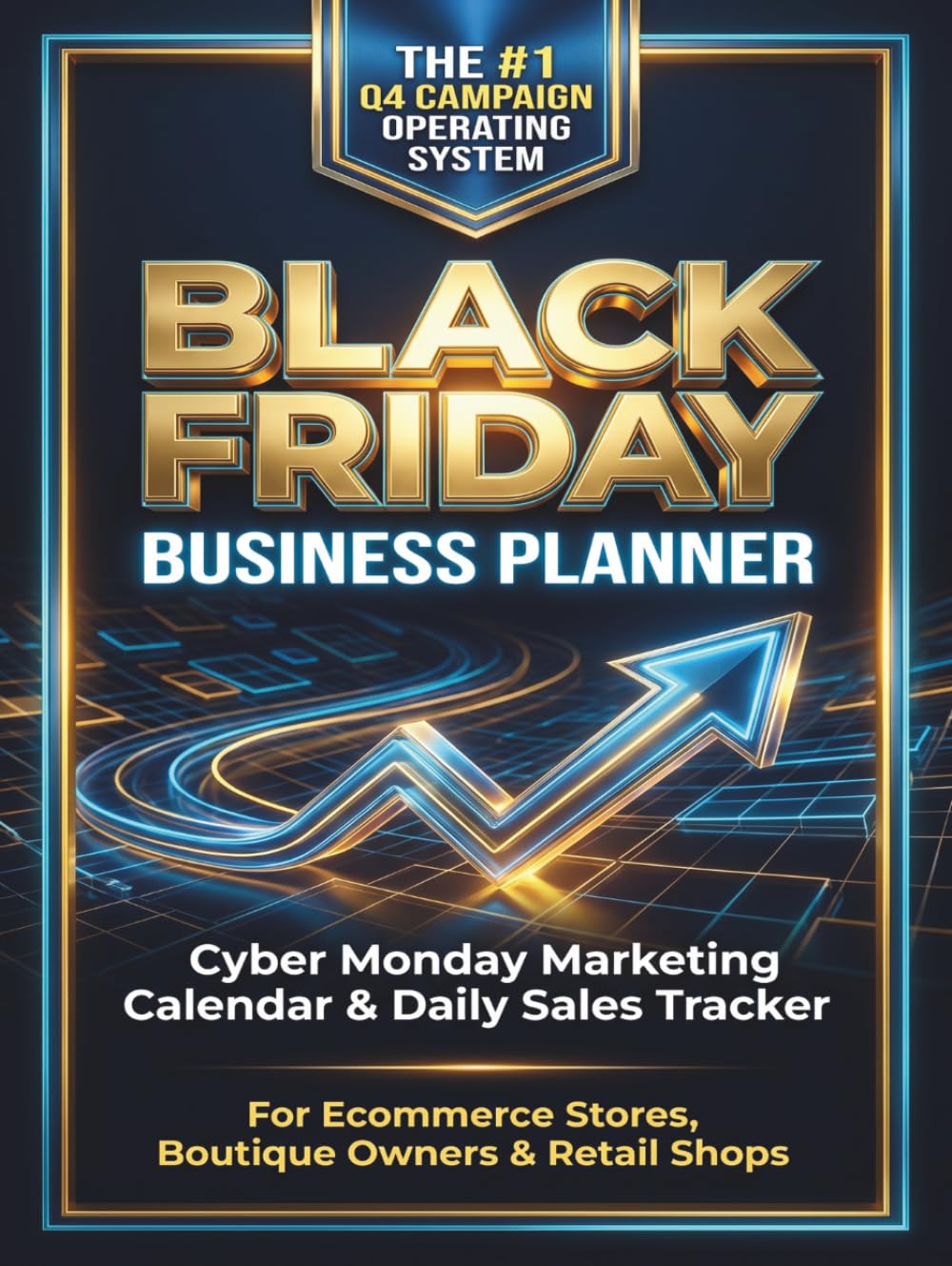 Black Friday Business Planner: Cyber Monday Marketing Calendar & Daily Sales Tracker for Ecommerce Stores, Boutique Owners & Retail Shops: Sales Campaign, Offer & Inventory Strategy Logbook baixar o livro de graça