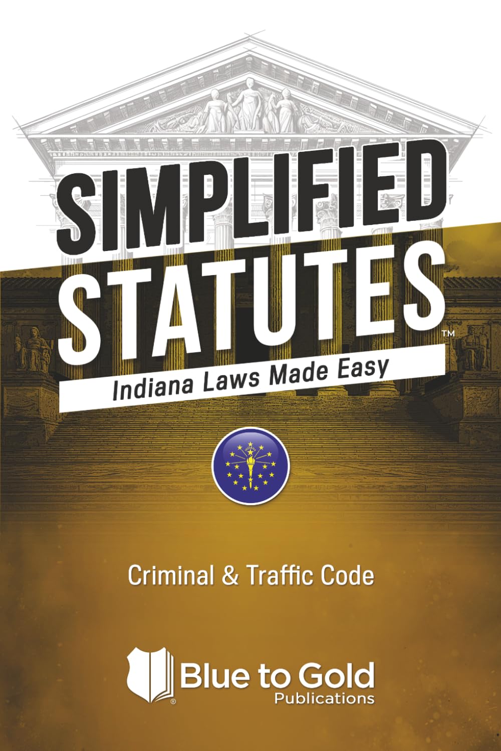 Simplified Statutes: Indiana Laws Made Easy: Criminal & Traffic Code baixar o livro de graça