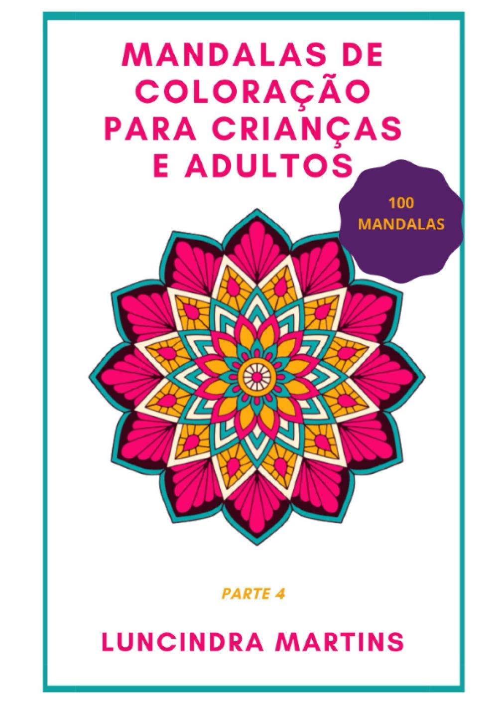 Mandalas de coloração para crianças e adultos: 100 mandalas (Portuguese Edition) baixar livro de graça