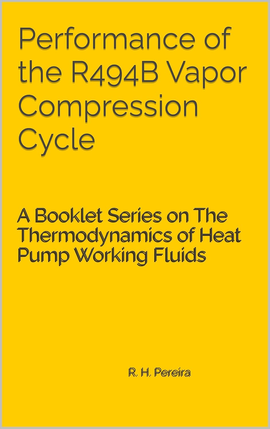 ler totalmente Performance of the R494B Vapor Compression Cycle: Issue of A Booklet Series on The Thermodynamics of Heat Pump Working Fluids (English Edition)