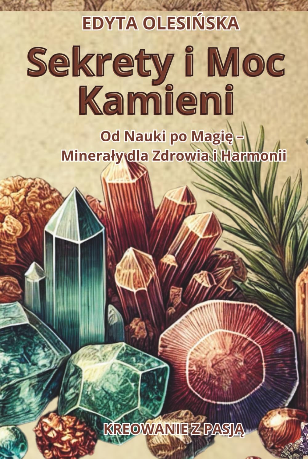ler totalmente SEKRETY I MOC KAMIENI: Od Nauki po Magię - Minerały dla Zdrowia i Harmonii (Polish Edition)