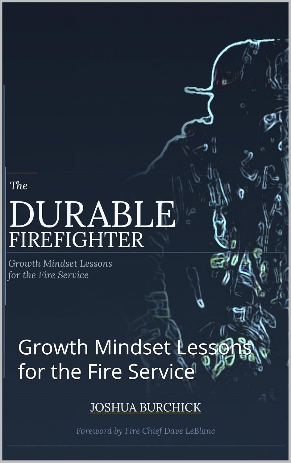 ler totalmente The Durable Firefighter: Growth Mindset Lessons for the Fire Service (English Edition)