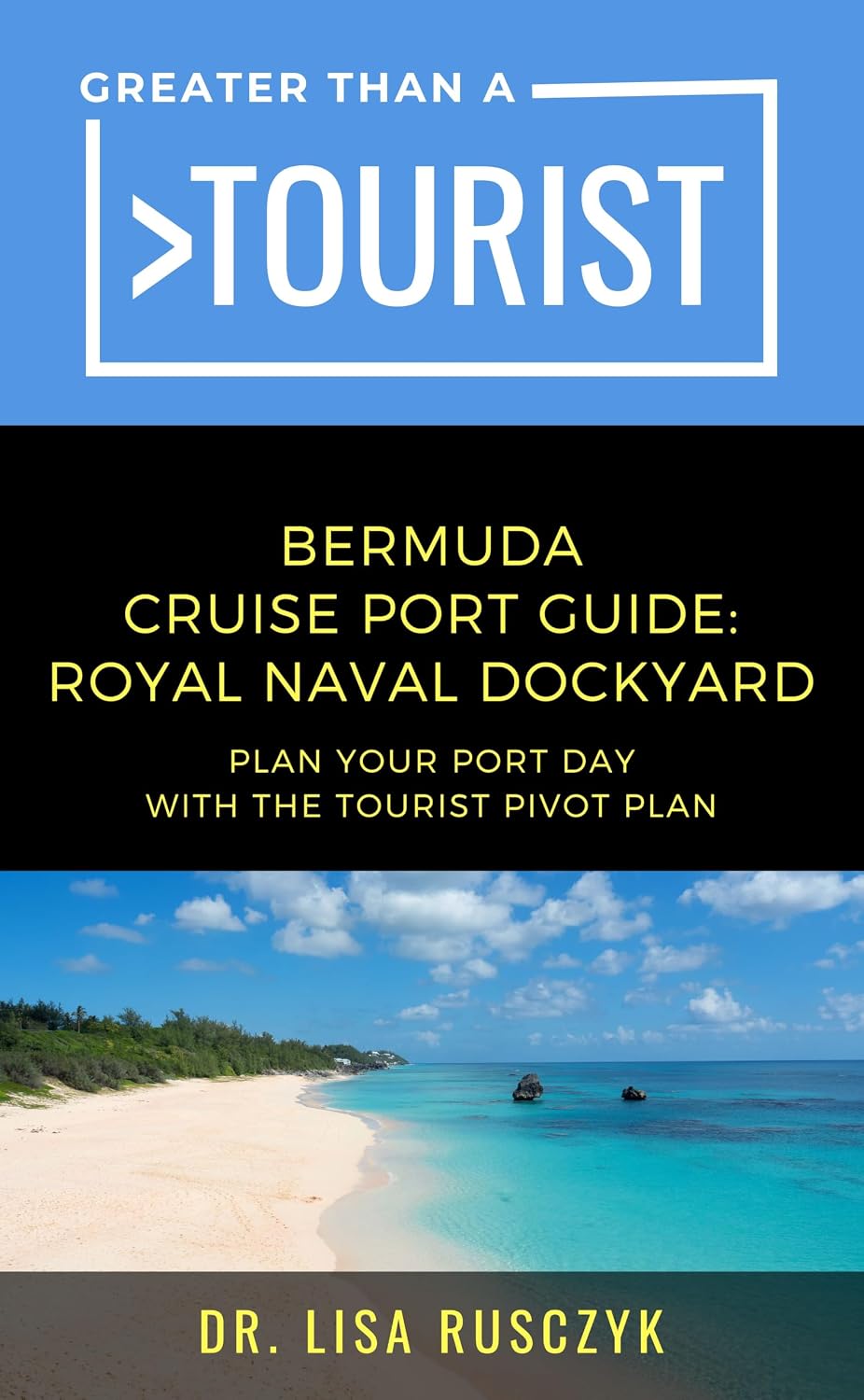 Greater Than a Tourist: Bermuda Cruise Port Guide: Royal Naval Dockyard, Hamilton & St. George's — The Tourist Pivot Plan for Cruisers (English Edition) baixar o livro de graça