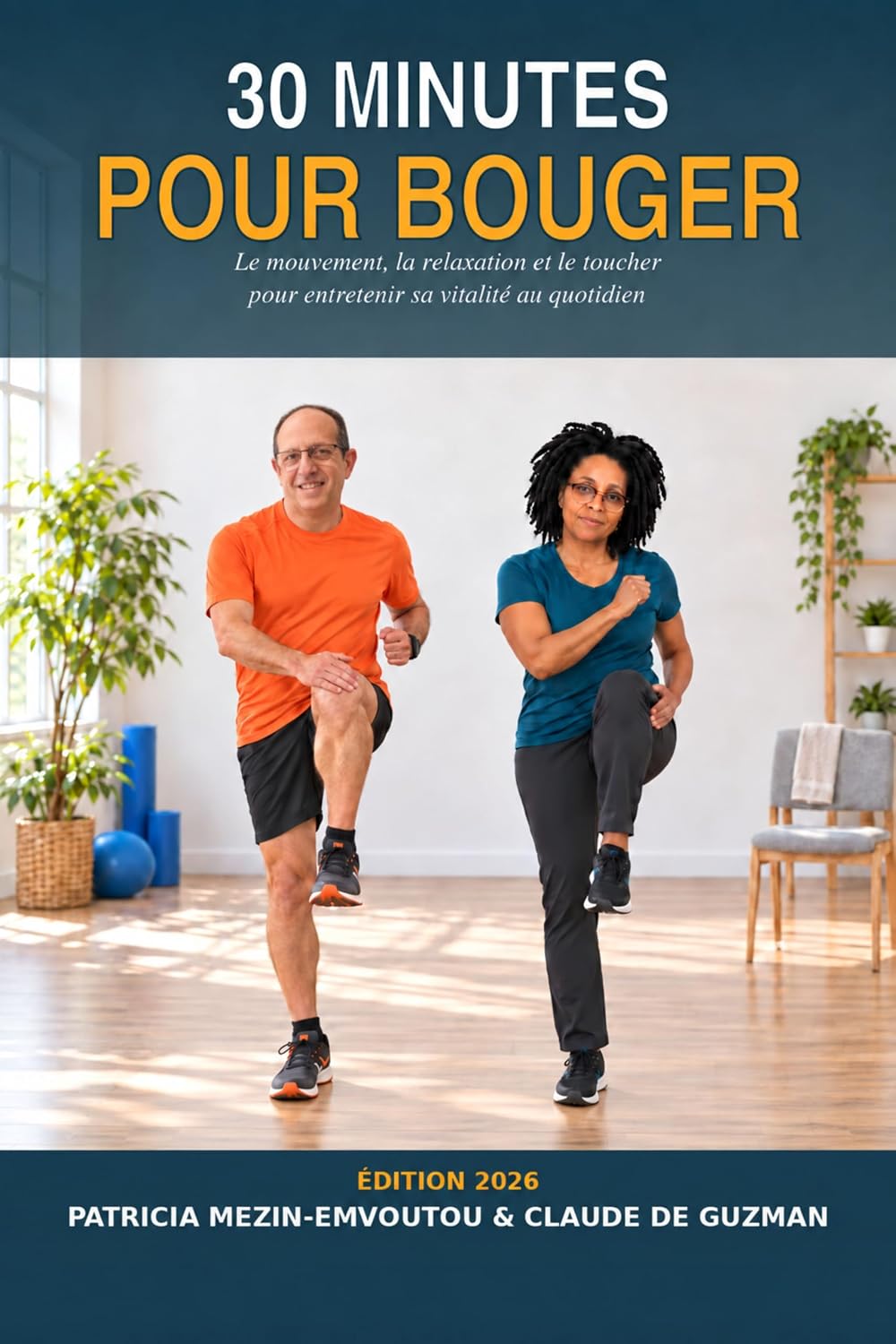 ler totalmente 30 MINUTES POUR BOUGER: Le mouvement, la relaxation et le toucher pour entretenir sa vitalité au quotidien (Mouvement et vitalité t. 1) (French Edition)