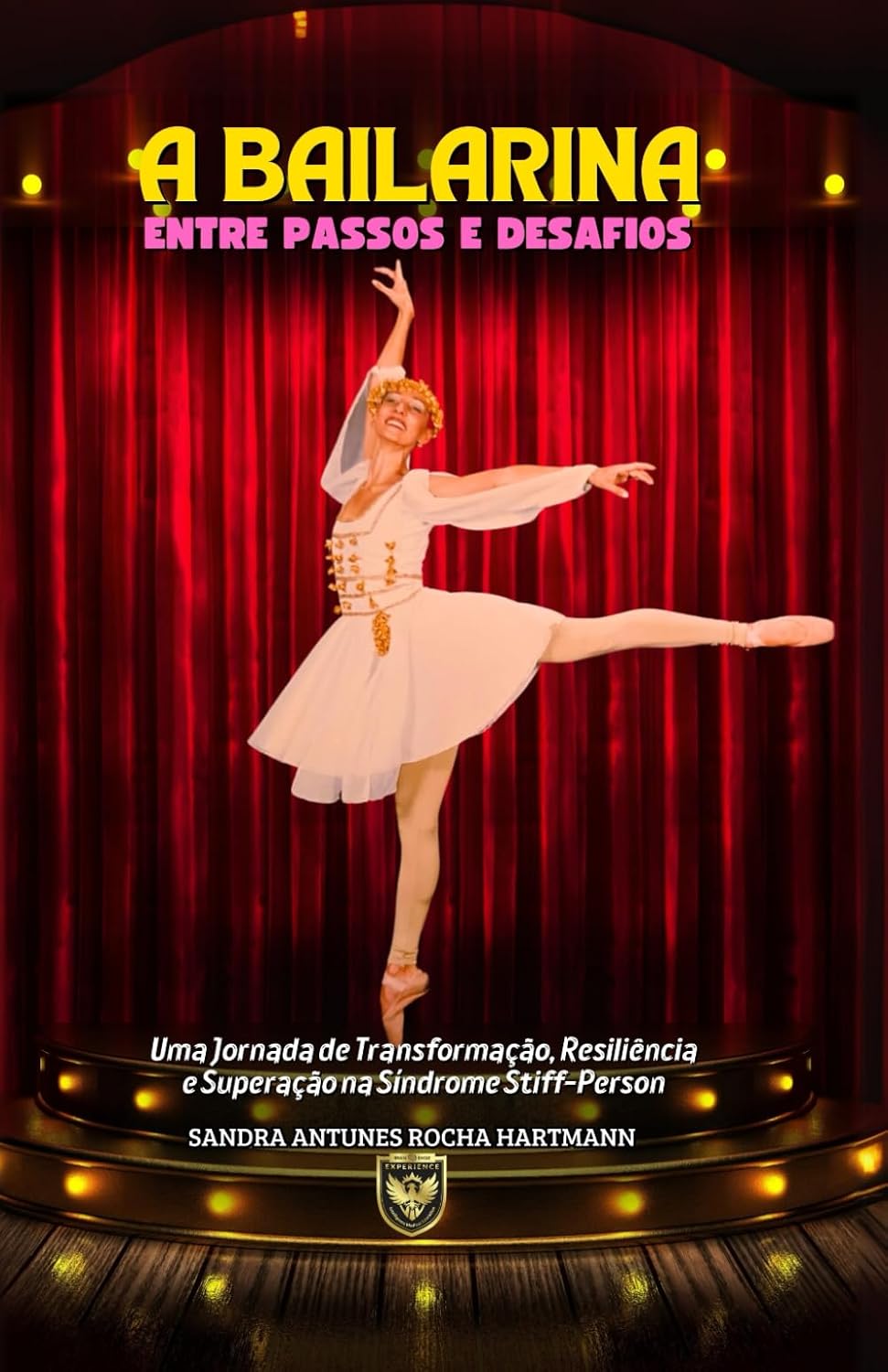A Bailarina: Entre Passos e Desafios: Uma Jornada de Transformação, Resiliência e Superação na Síndrome Stiff-Person (Portuguese Edition) baixar livro de graça
