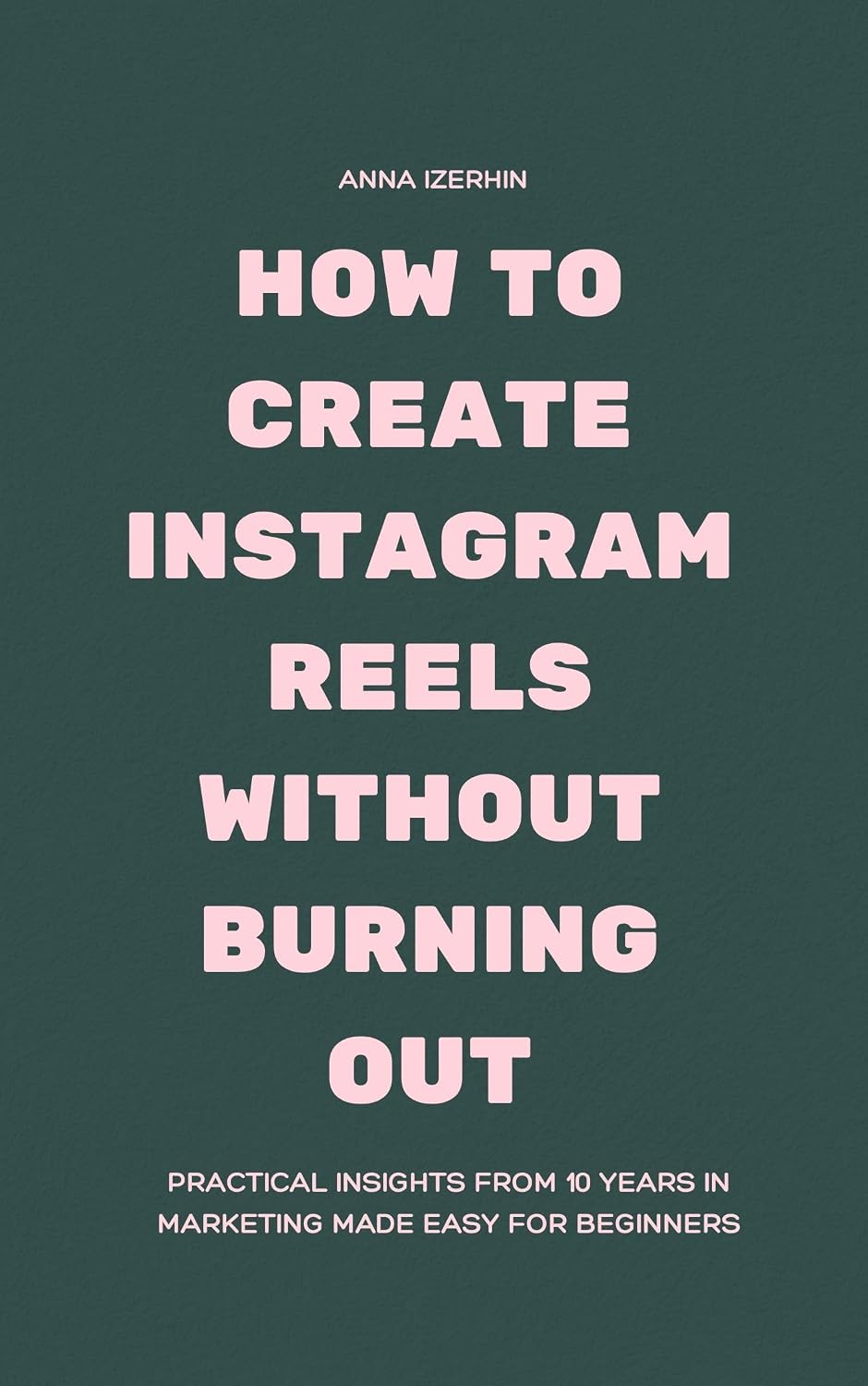 How to Create Instagram Reels Without Burning Out (From Zero to Growth: Social Media Series) (English Edition) baixar livro de graça