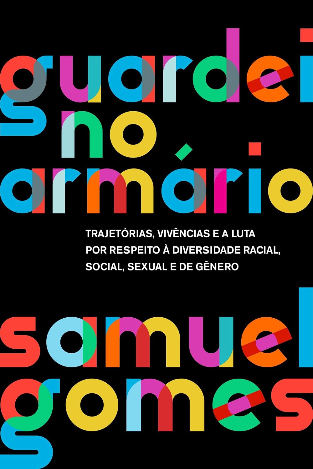 Guardei no armário (Nova edição): Trajetórias, vivências e a luta por respeito à diversidade racial, social, sexual e de gênero baixar o livro de graça