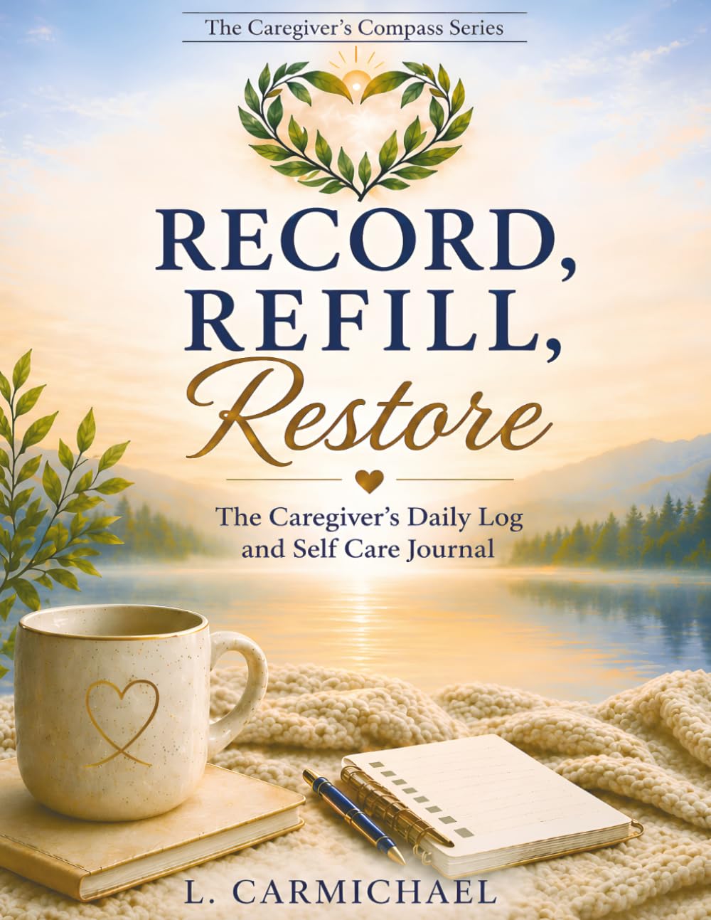 RECORD, REFILL, Restore: The Caregiver's Daily Log and Self Care Journal baixar livro de graça