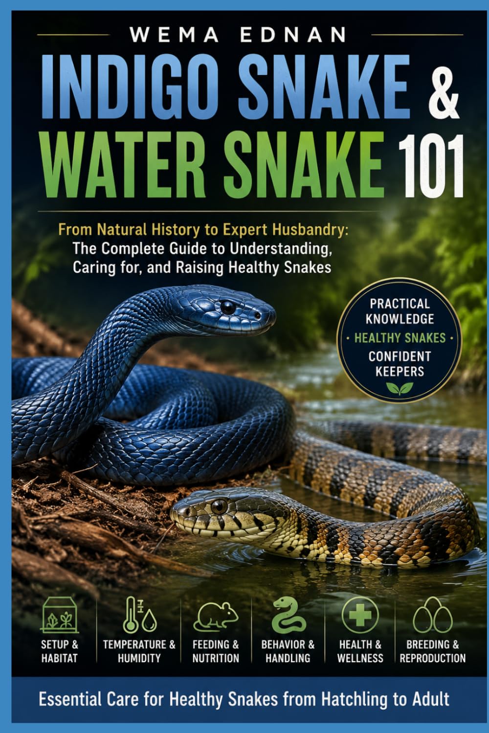 ler totalmente Indigo Snake & Water Snake 101: From Natural History to Expert Husbandry: The Complete Guide to Understanding, Caring for, and Raising Healthy Snakes
