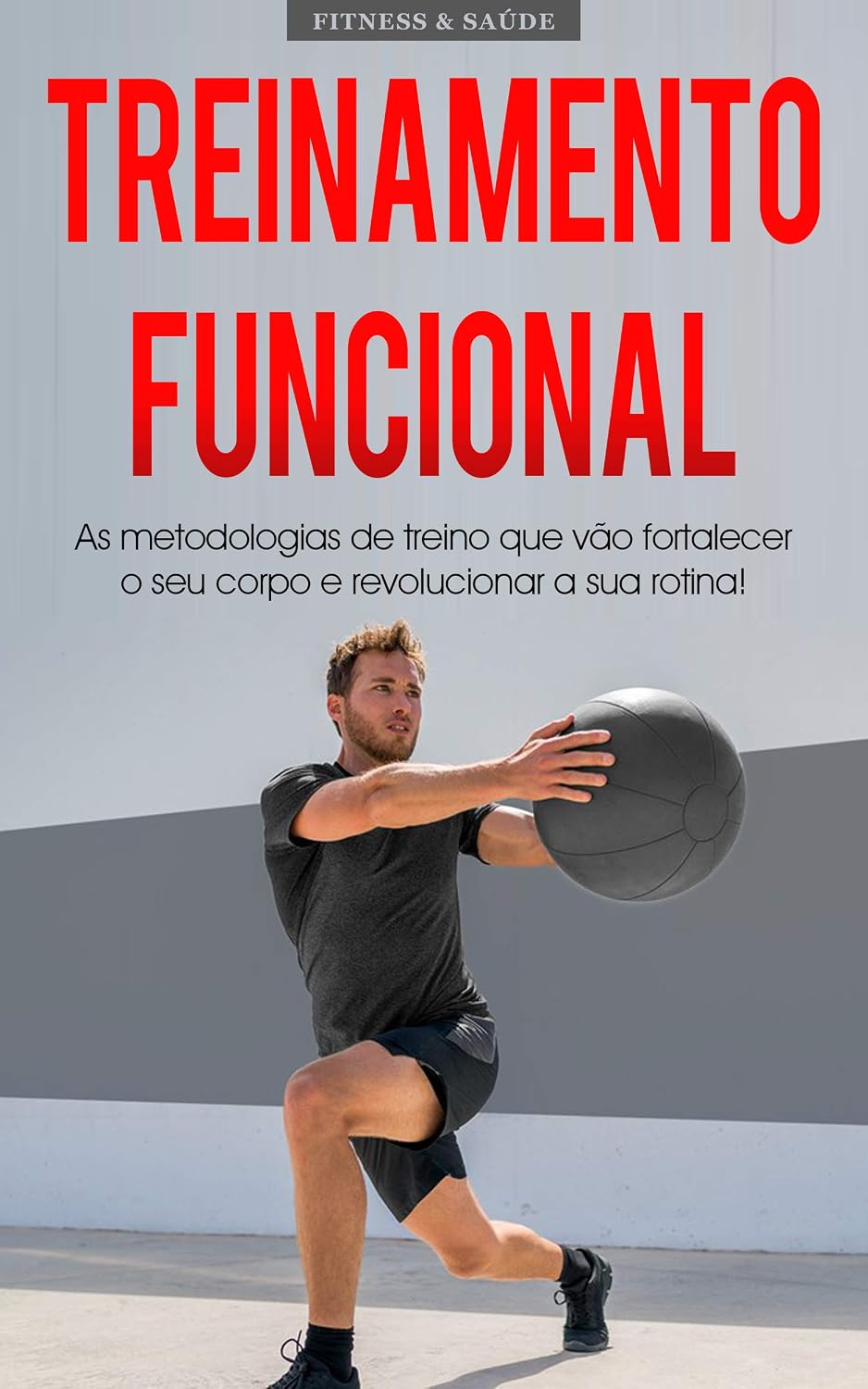 TREINAMENTO FUNCIONAL: Metodologia de treino para impulsionar o seu metabolismo, força e flexibilidade, melhore a sua saúde e condicionamento físico com treinos de 15 minutos baixar o livro de graça