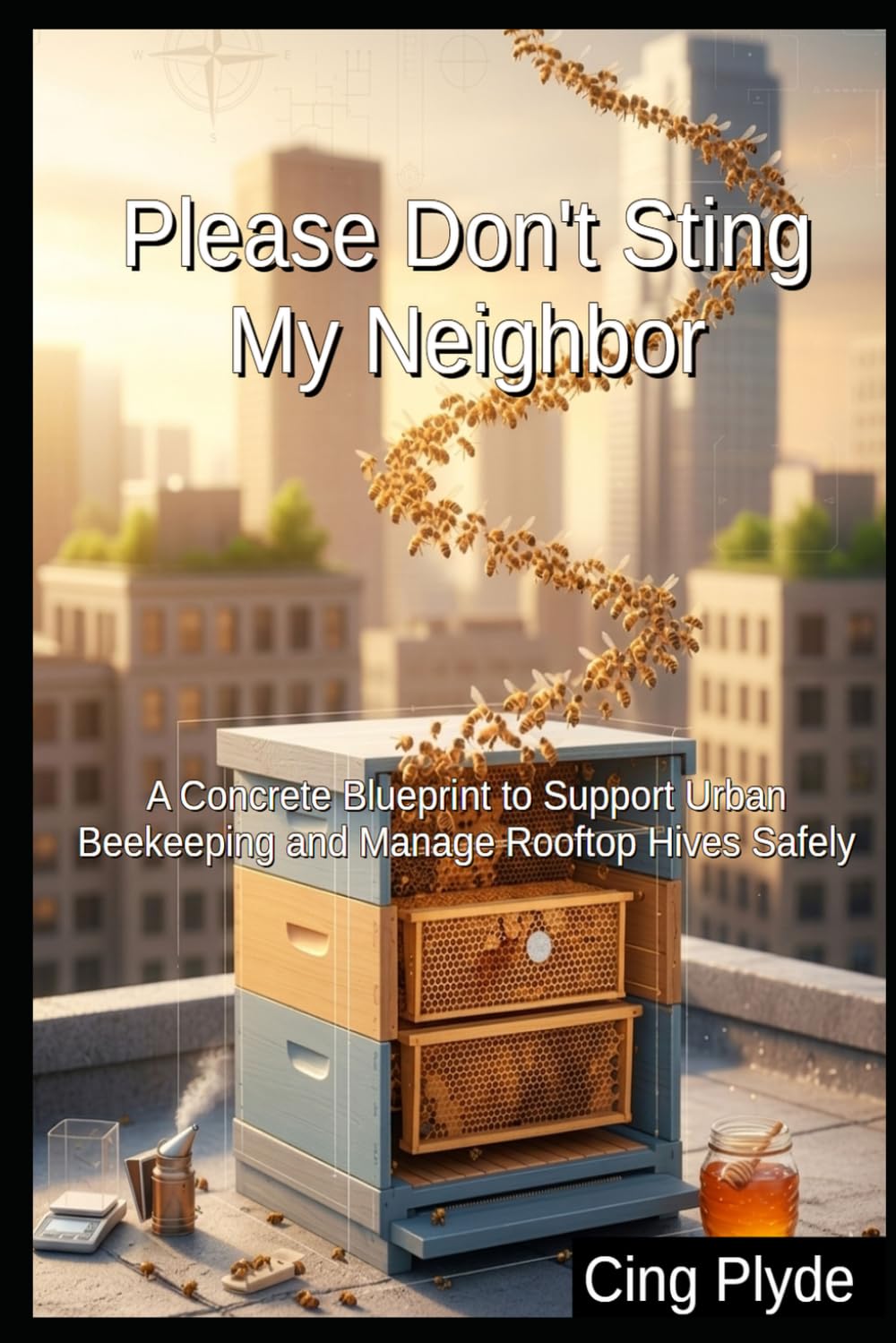 capítulo por capítulo baixar Please Don't Sting My Neighbor: A Concrete Blueprint to Support Urban Beekeeping and Manage Rooftop Hives Safely