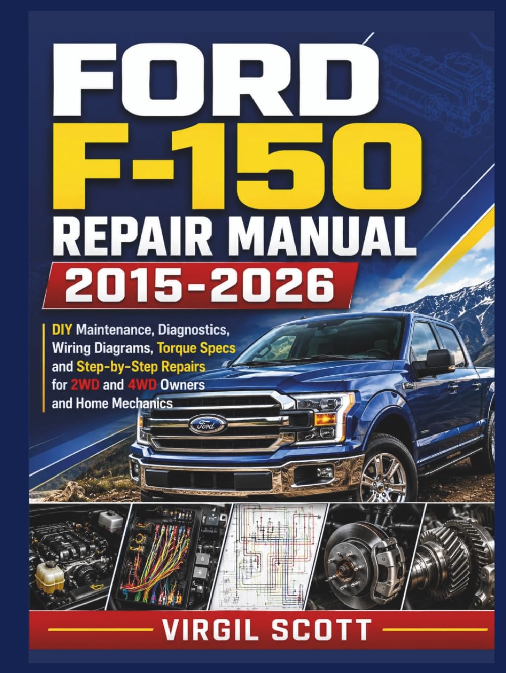 FORD F-150 REPAIR MANUAL 2015-2026: DIY Maintenance, Diagnostics, Wiring Diagrams, Torque Specs and Step-by-Step Repairs for 2WD and 4WD Owners and Home Mechanics baixar livro de graça