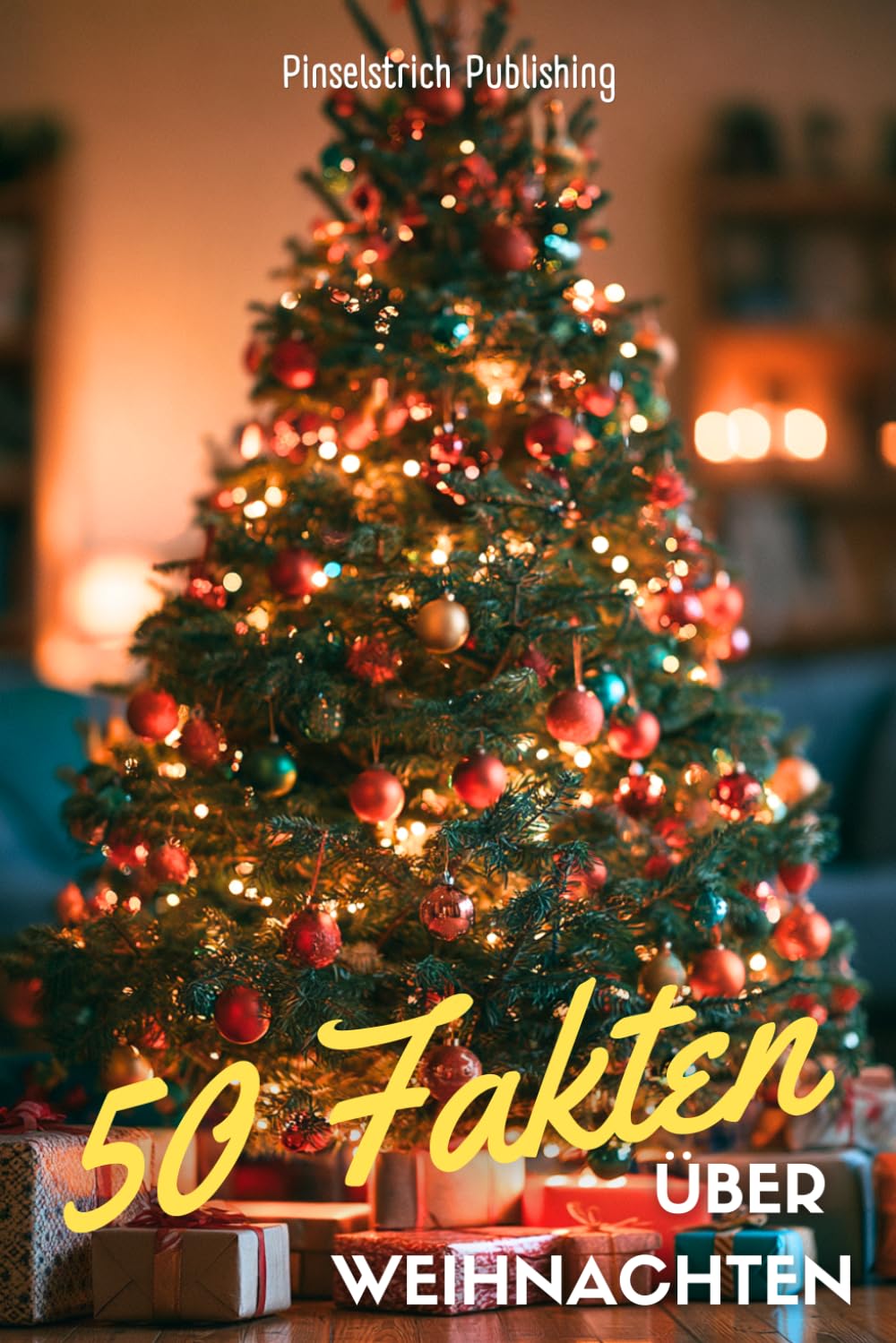50 Fakten über Weihnachten: Eine spannende Reise rund um den Globus zu den schönsten, kuriosesten und überraschendsten Weihnachtstraditionen (German Edition) baixar o livro de graça