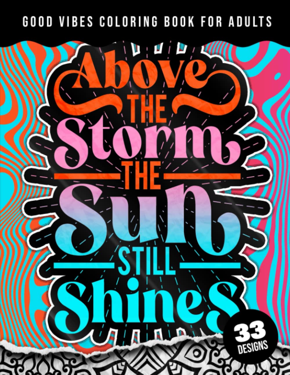capítulo por capítulo baixar Good Vibes Coloring Book For Adults: Above The Storm, The Sun Still Shines: An Affirmation Quotes colouring Gift Book For Adults: 33 Motivation & Success Mandalas For Stress Relief & Relaxation