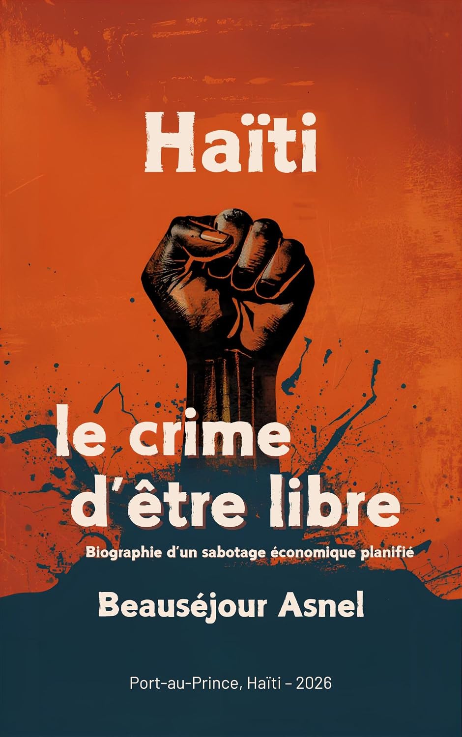 capítulo por capítulo baixar Haïti: le crime d'être libre: Biographie d'un sabotage économique planifié (French Edition)