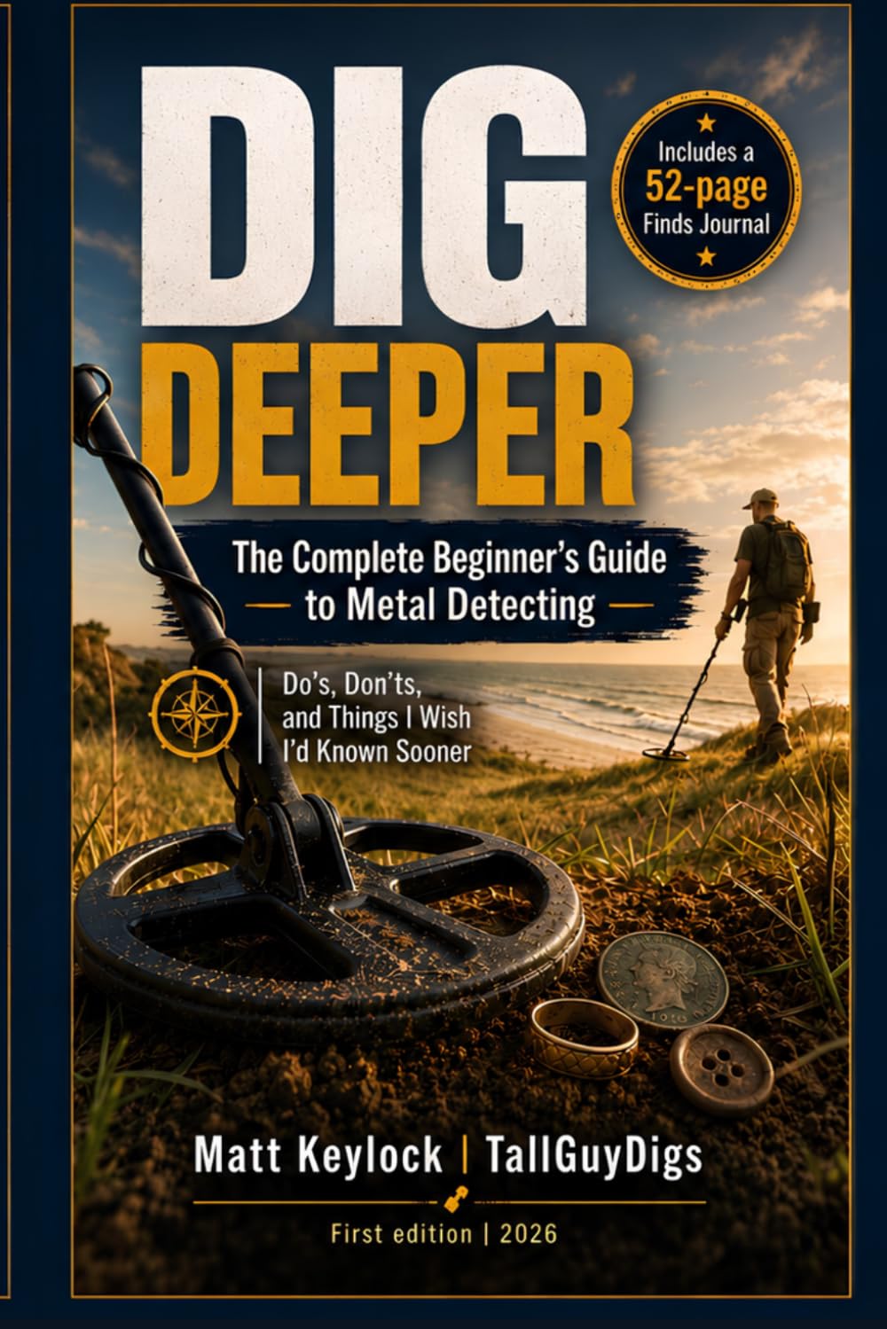 ler totalmente Dig Deeper: The Complete Beginner's Guide to Metal Detecting