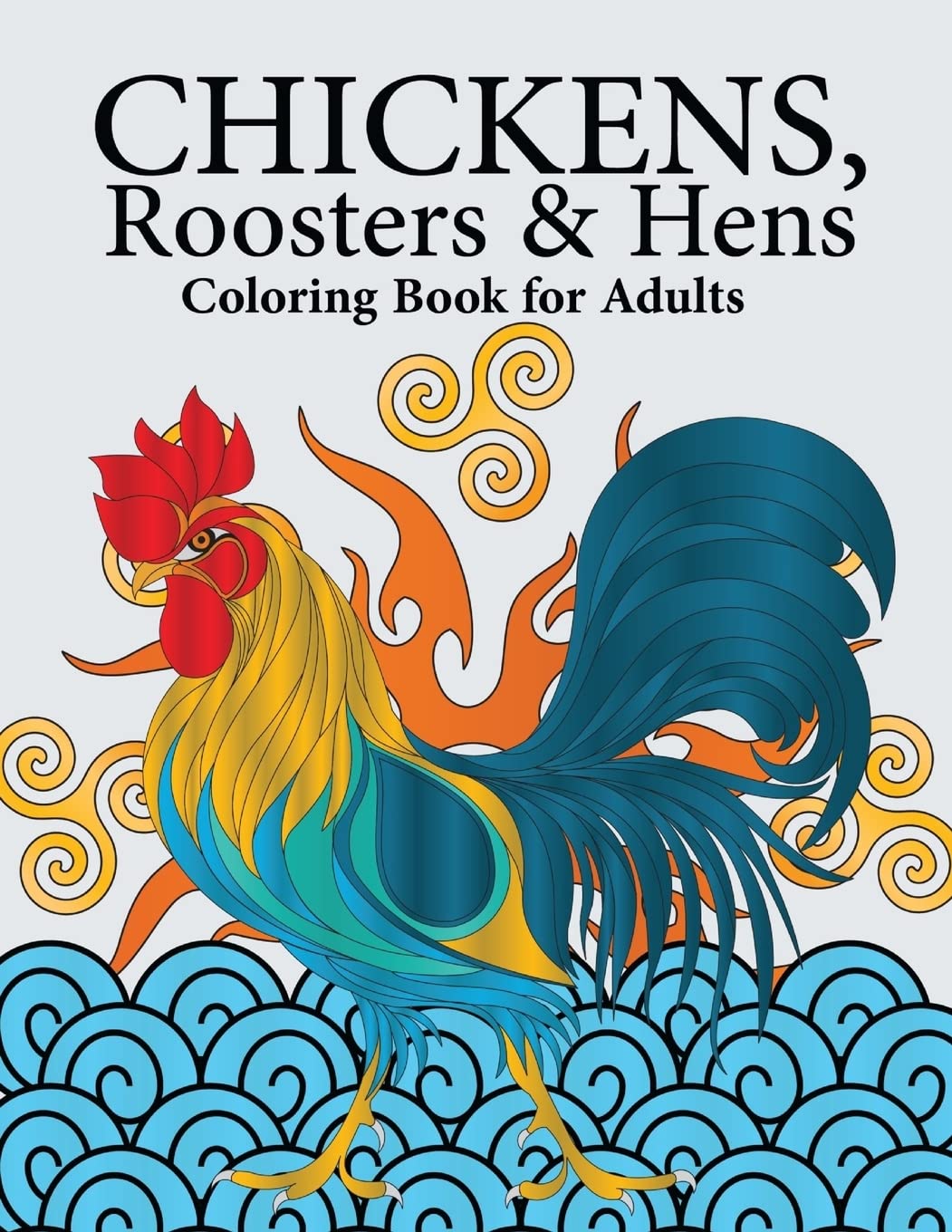Chickens, Roosters & Hens Coloring Book for Adults: A Really Relaxing Coloring Book to Calm Down & Relieve Stress: 1 baixar livro de graça