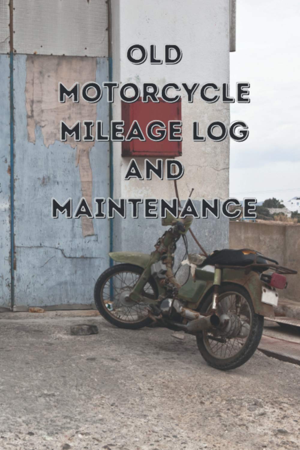 Old motorcycle Mileage log and maintenance: Follow-up book for the owner of a legendary, historic motor vehicle! To plan your outings, repairs and keep your memories with your dream motorcycle baixar o livro de graça