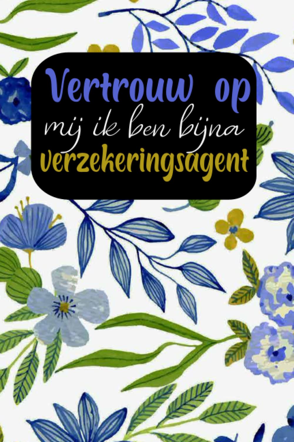 ler totalmente Vertrouw Op Mij Ik Ben Bijna Verzekeringsagent: Notitieboekje Om Uw Aardige Ideeëngift Aan Uw Mooie Agent Van De Persoonsverzekering Of Gebiedsstudent Te Schrijven Vaderdag Aanwezig (Dutch Edition)