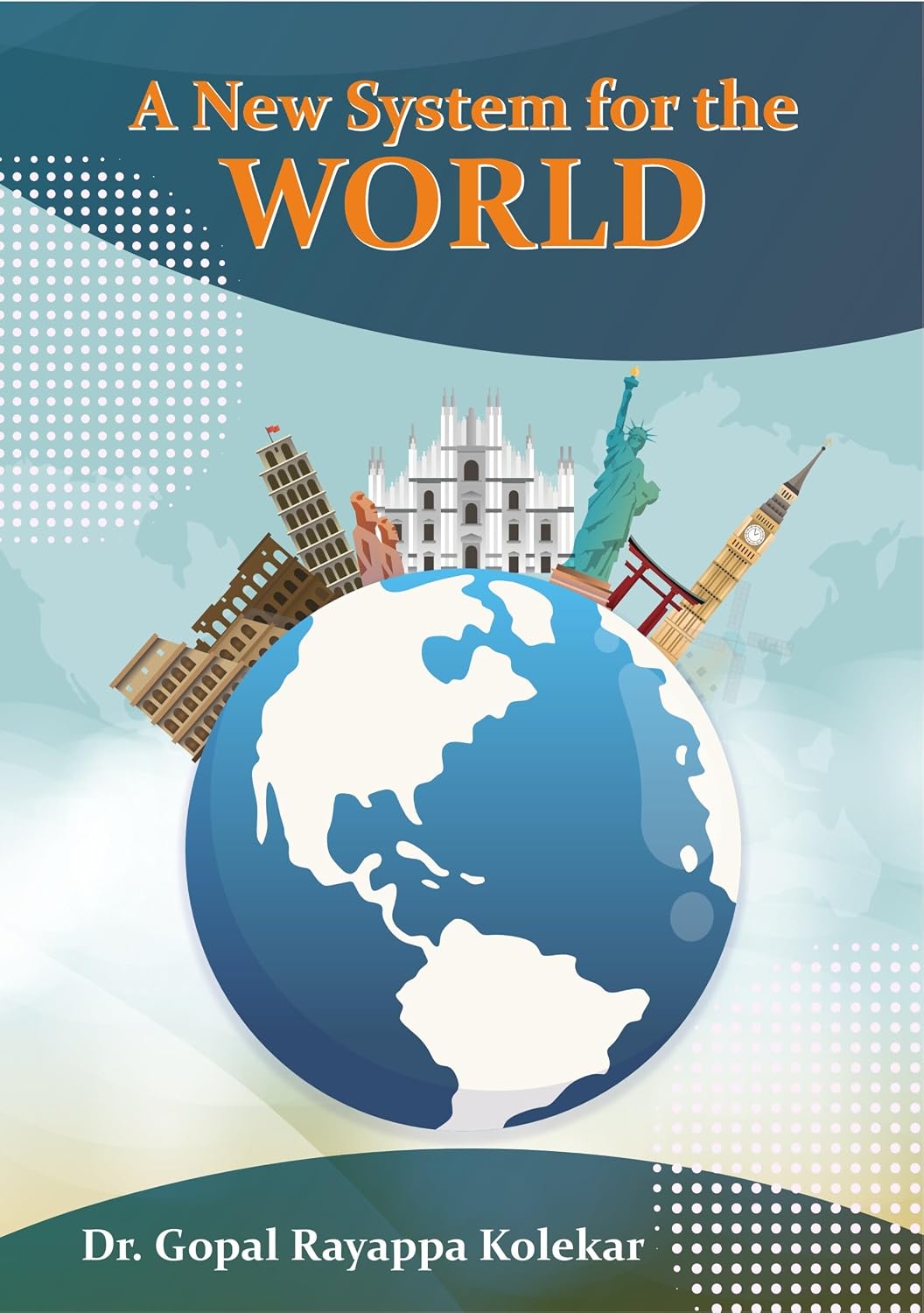 ler totalmente A New System for the WORLD: Dr Gopal Rayappa Kolekar, born on August 14, 1972, in the picturesque village of Kangrali B.K. in Belagavi, Karnataka, India (English Edition)