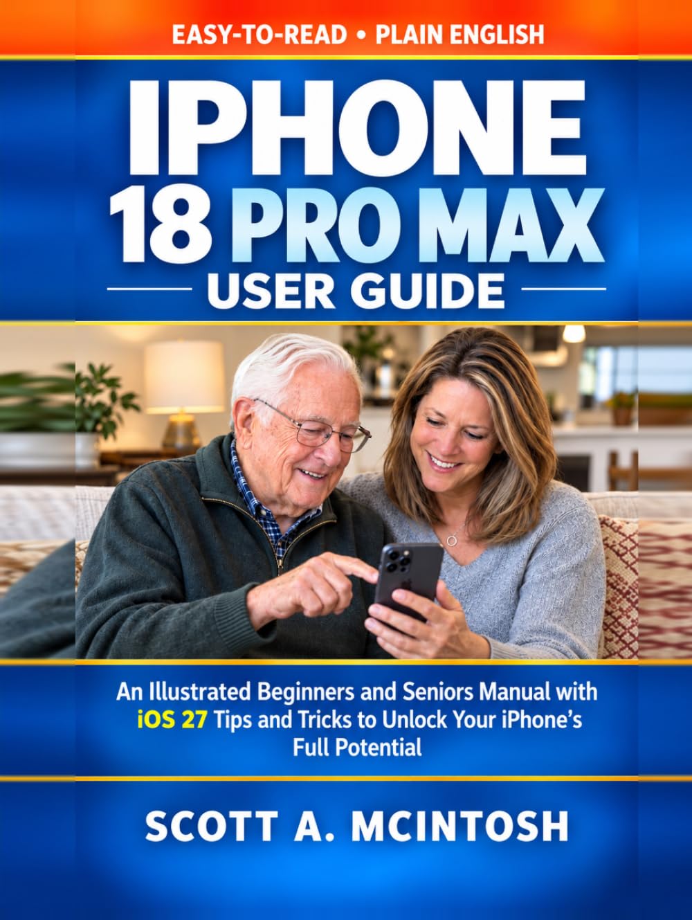 ler totalmente iPhone 18 Pro Max User Guide: An Illustrated Beginners and Seniors Manual with iOS 27 Tips and Tricks to Unlock Your iPhone's Full Potential