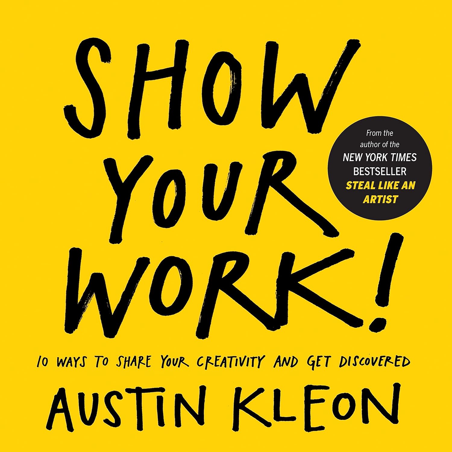 ler totalmente Show Your Work!: 10 Ways to Share Your Creativity and Get Discovered (Austin Kleon) (English Edition)