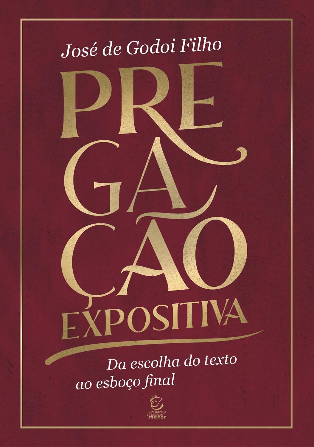 Pregação Expositiva: da Escolha do Texto ao Esboço Final baixar livro de graça