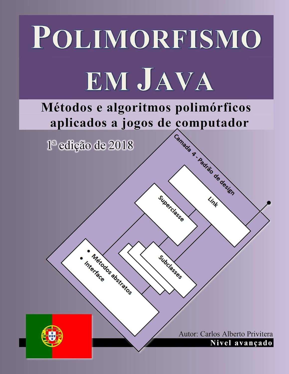 Polimorfismo em Java: Métodos e algoritmos polimórficos aplicados a jogos de computador baixar o livro de graça