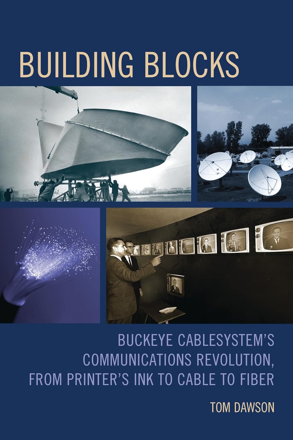 ler totalmente Building Blocks: Buckeye CableSystem’s Communications Revolution, From Printer’s Ink to Cable to Fiber (English Edition)