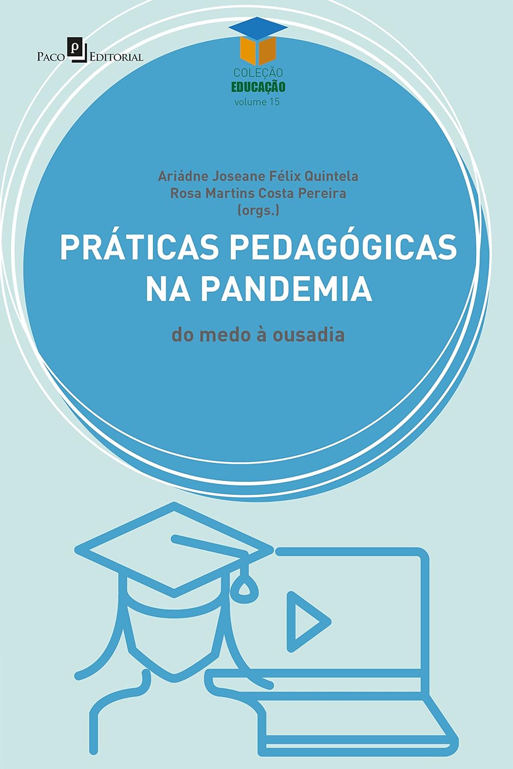 Práticas Pedagógicas na pandemia: Do medo à ousadia (Coleção Educação Livro 15) baixar o livro de graça