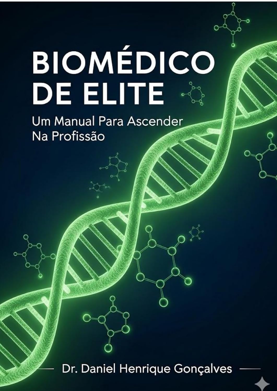 ler totalmente BIOMÉDICO DE ELITE: Um Manual Para Ascender Na Profissão