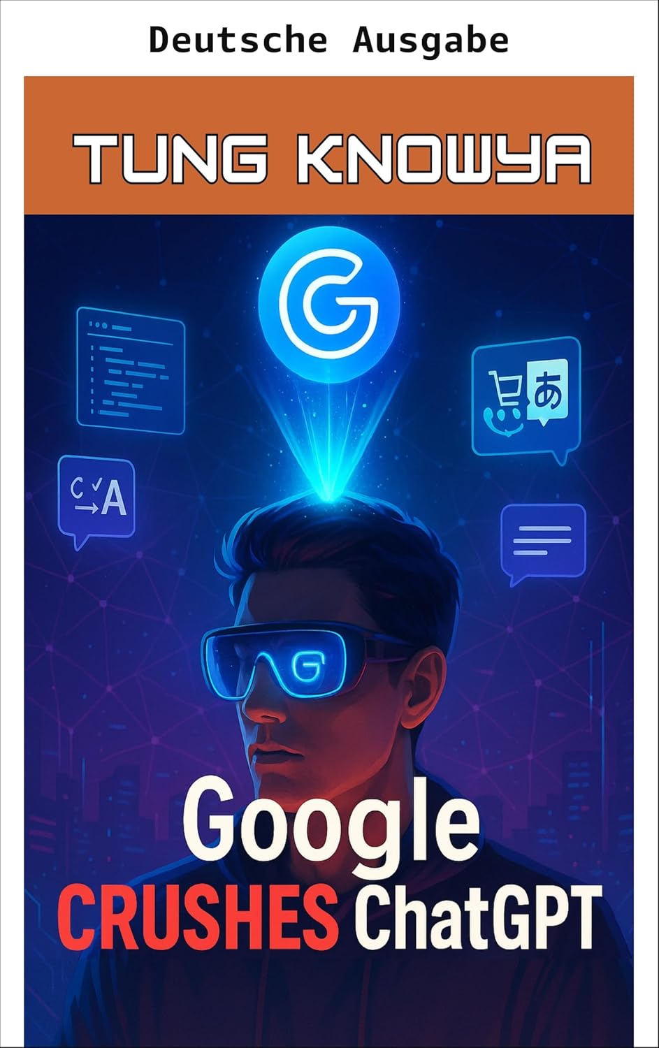 Google schlägt ChatGPT – Google AI Ultra und der Comeback-König (Beyond Human: Einblick in die große KI-Machtverschiebung 7) (German Edition) baixar o livro de graça