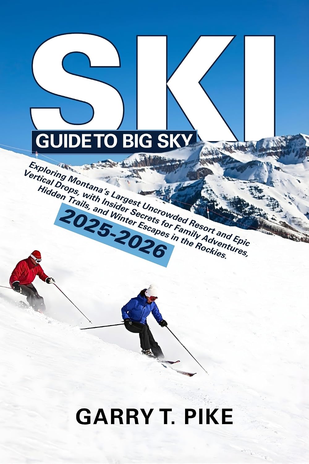 capítulo por capítulo baixar SKI GUIDE TO BIG SKY 2025 - 2026: Exploring Montana’s Largest Uncrowded Resort and Epic Vertical Drops, with Insider Secrets for Family Adventures, Hidden... Ski Intelligence Series) (English Edition)