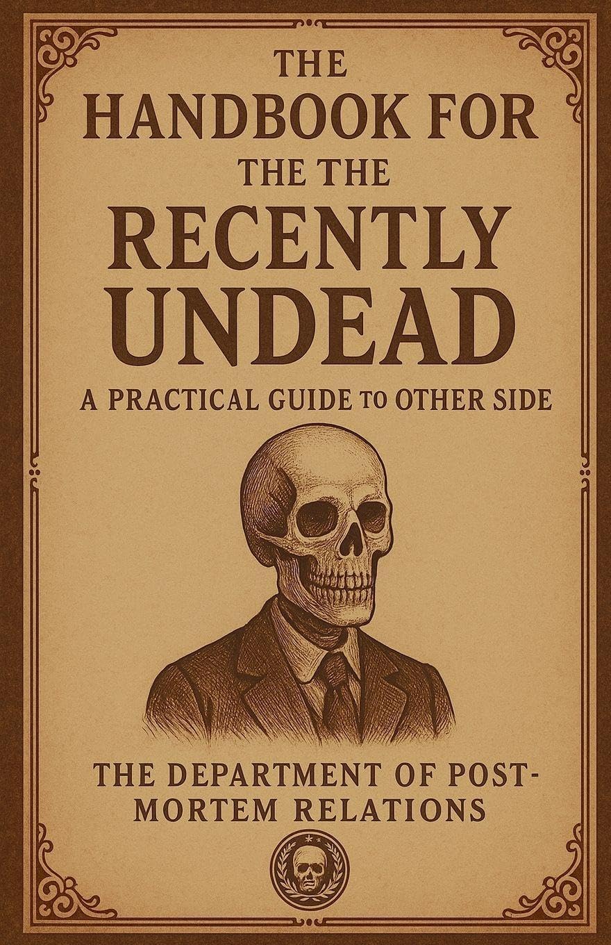 The Handbook for the Recently Undead: A Practical Guide to the Other Side baixar livro de graça