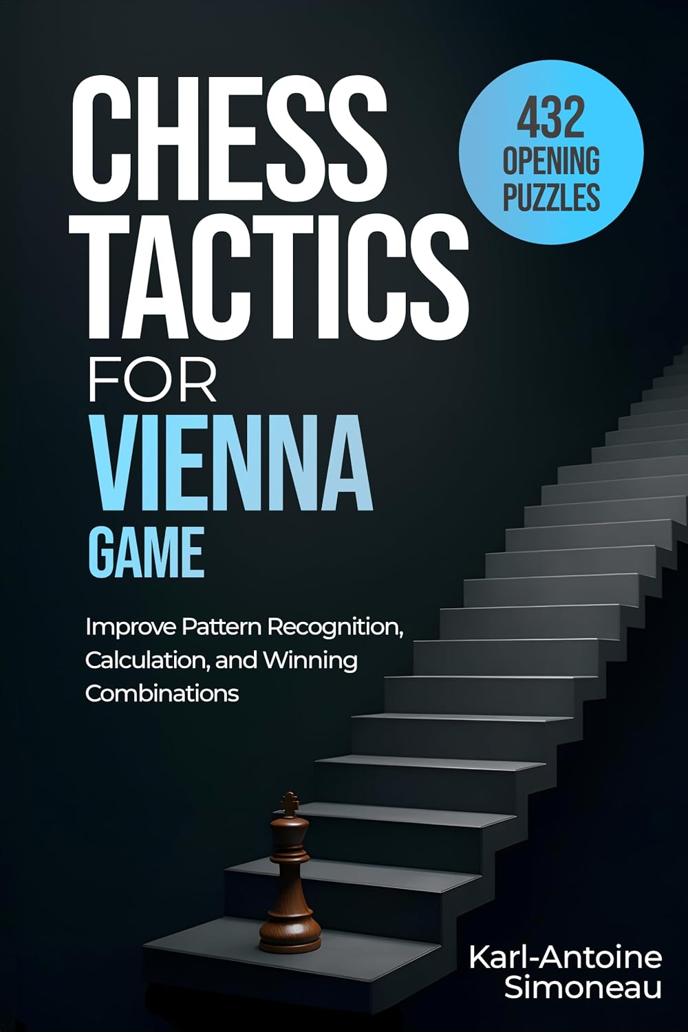 Vienna Game Tactics: 432 Opening Puzzles to Improve Pattern Recognition, Calculation, and Winning Combinations (Chess Opening Tactics) (English Edition) baixar o livro de graça