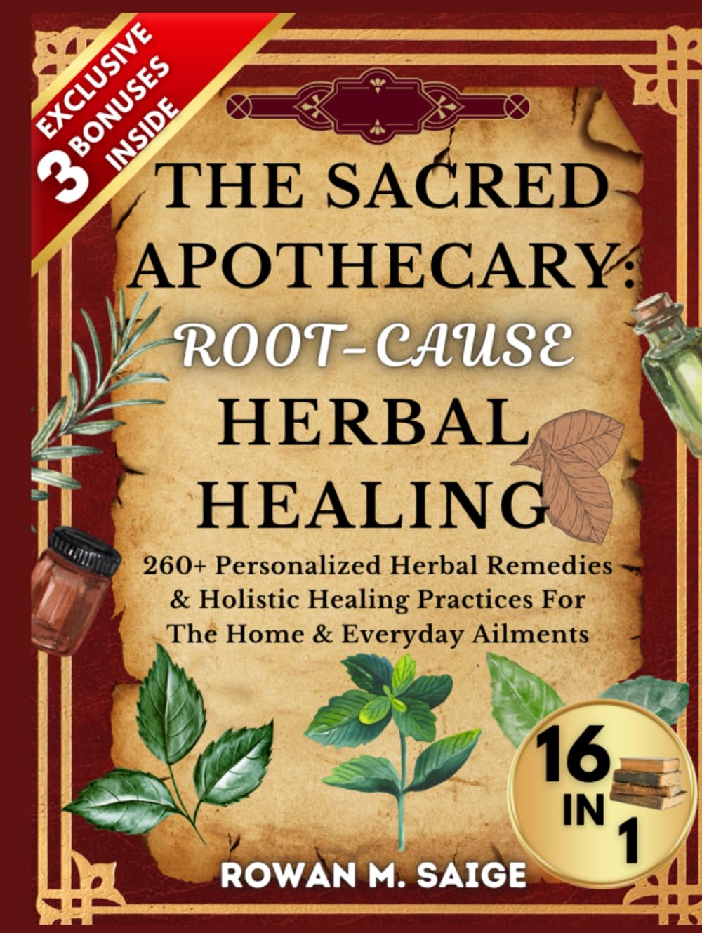 THE SACRED APOTHECARY: ROOT-CAUSE HERBAL HEALING: 260+ Personalized Herbal Remedies & Holistic Healing Practices For The Home & Everyday Ailments baixar o livro de graça