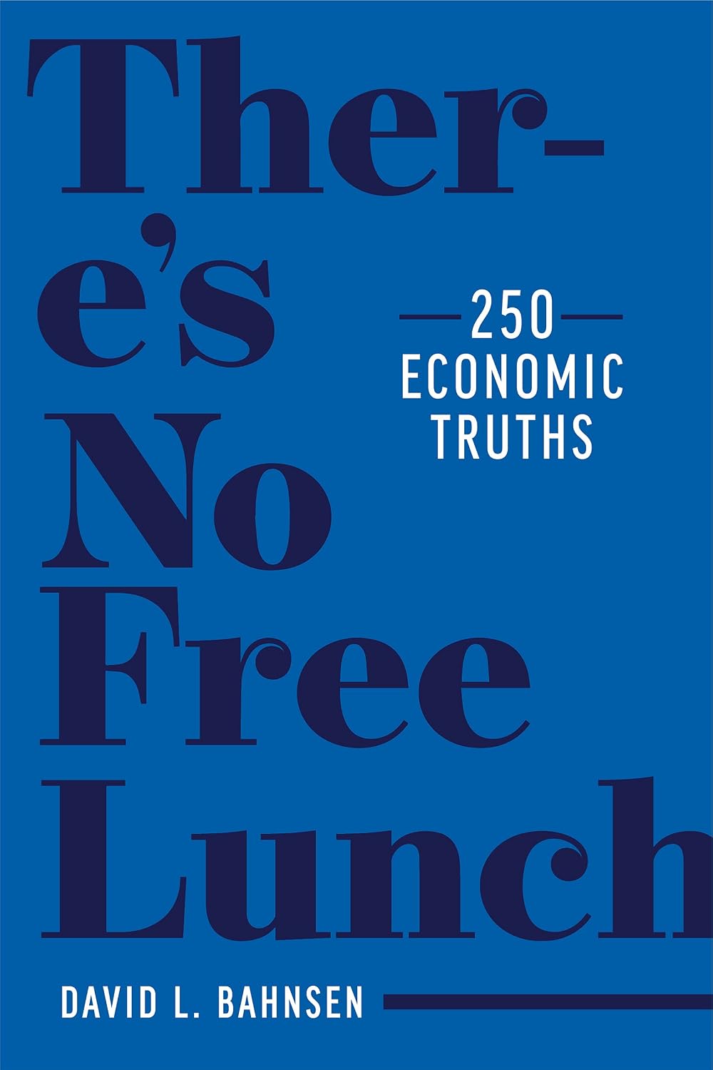 ler totalmente There’s No Free Lunch: 250 Economic Truths (English Edition)