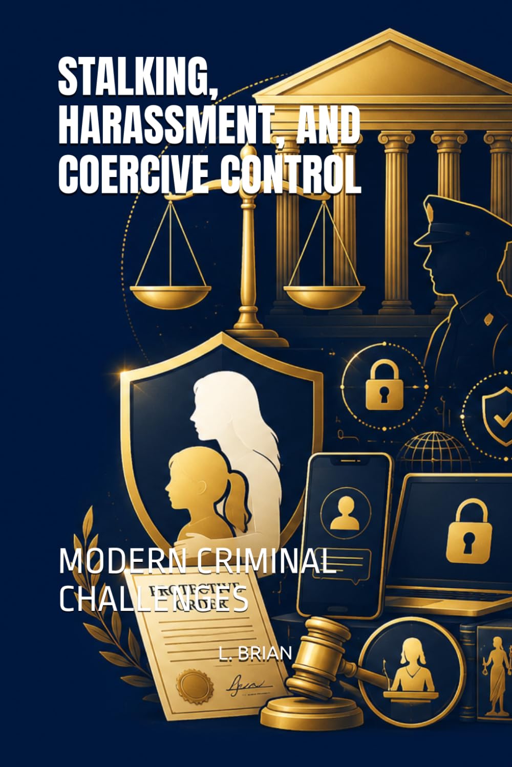 Stalking, Harassment, and Coercive Control: Modern Criminal Challenges baixar o livro de graça