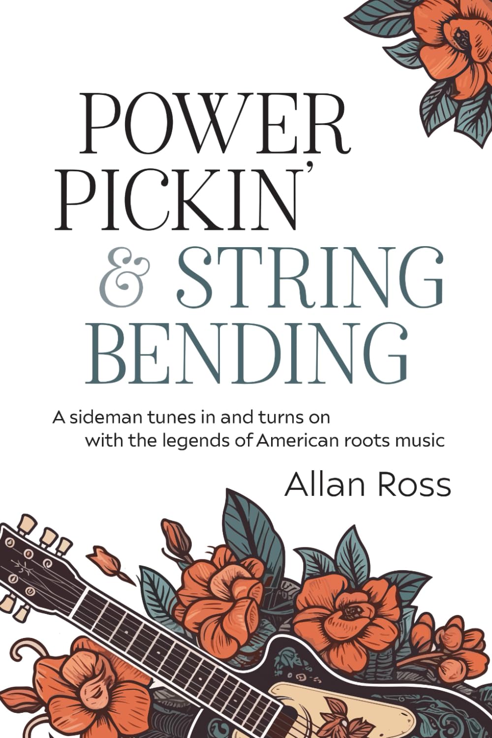 Power Pickin' & String Bending: A sideman tunes in and turns on with the legends of American roots music baixar o livro de graça