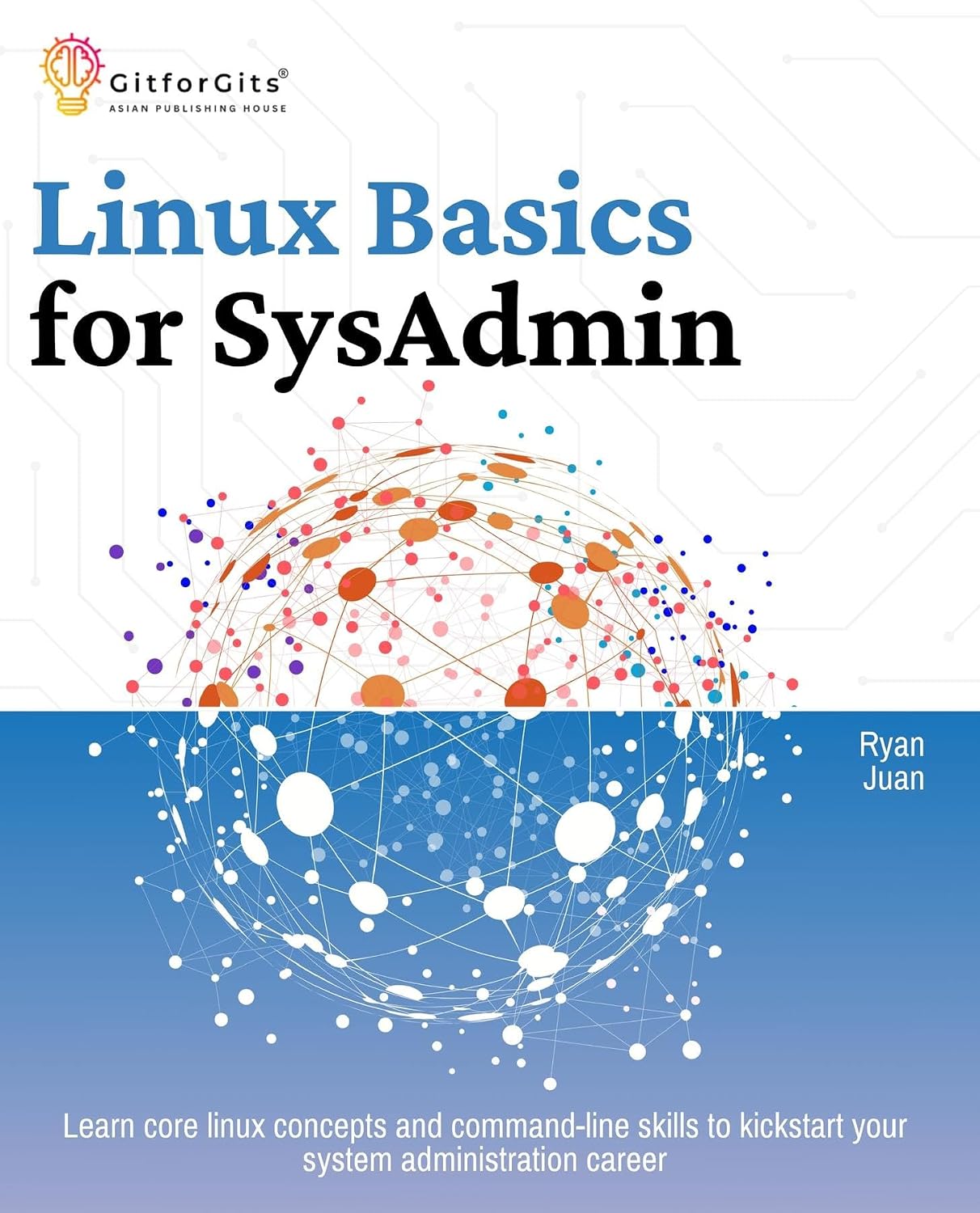 Linux Basics for SysAdmin: Learn core linux concepts and command-line skills to kickstart your system administration career (English Edition) baixar livro de graça