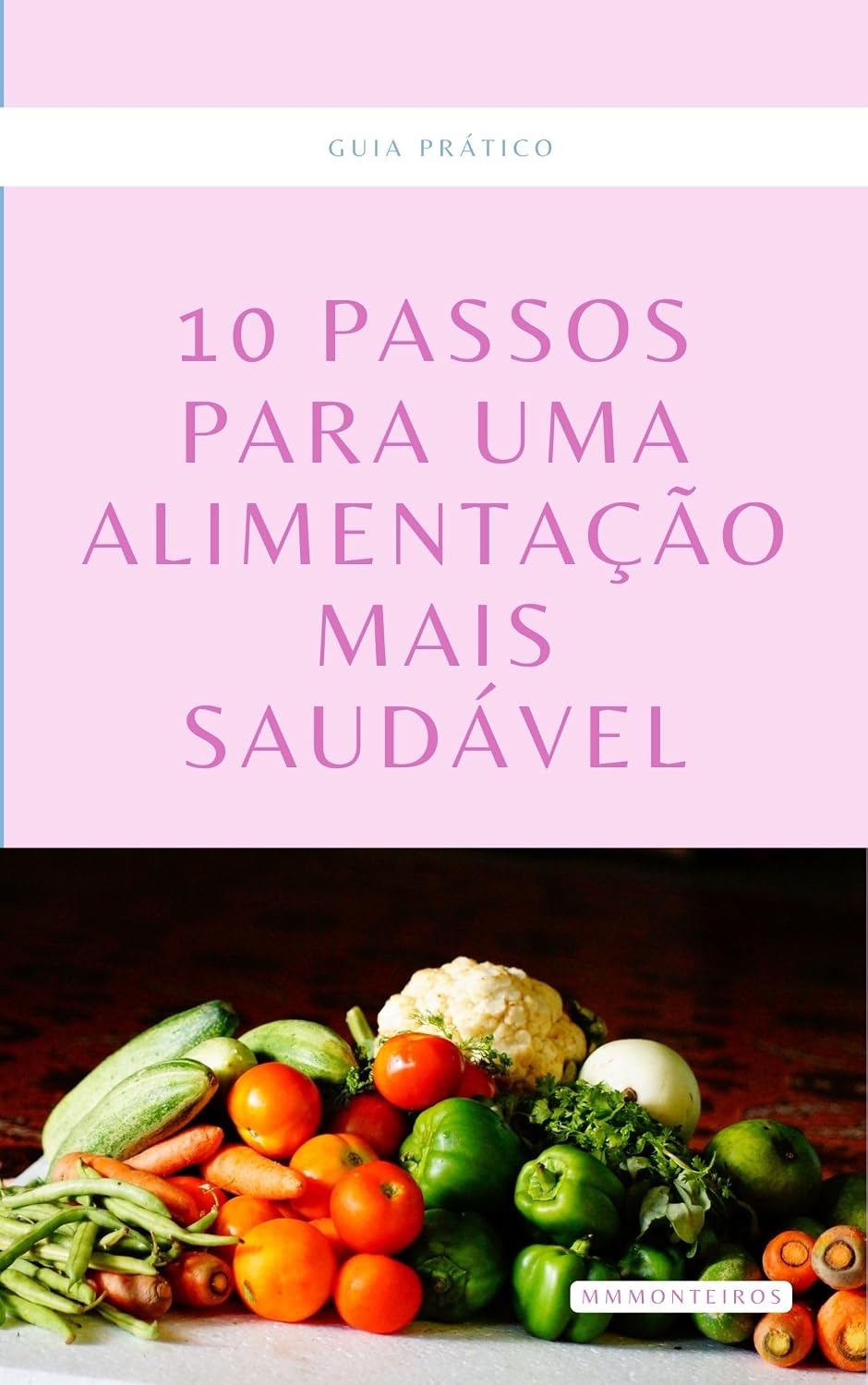ler totalmente 10 passos para uma alimentação mais saudável (Nutrição em Páginas: Uma Jornada para uma Vida Saudável)