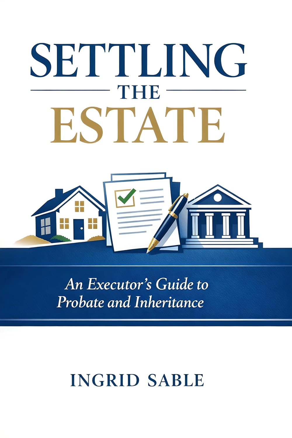 Settling the Estate: An Executor's Guide to Probate and Inheritance (English Edition) baixar o livro de graça