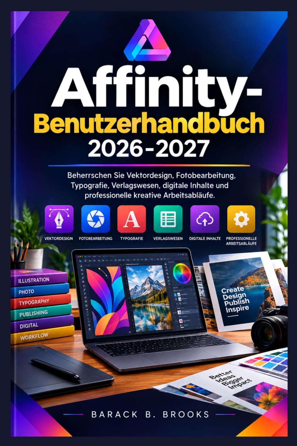 capítulo por capítulo baixar Affinity-Benutzerhandbuch 2026-2027: Beherrschen Sie Vektordesign, Fotobearbeitung, Typografie, Verlagswesen, digitale Inhalte und professionelle kreative Arbeitsabläufe. (German Edition)